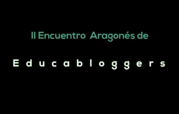 II Encuentro Aragonés de Educabloggers. Primera parte.